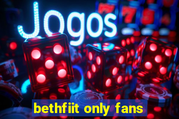 bethfiit only fans